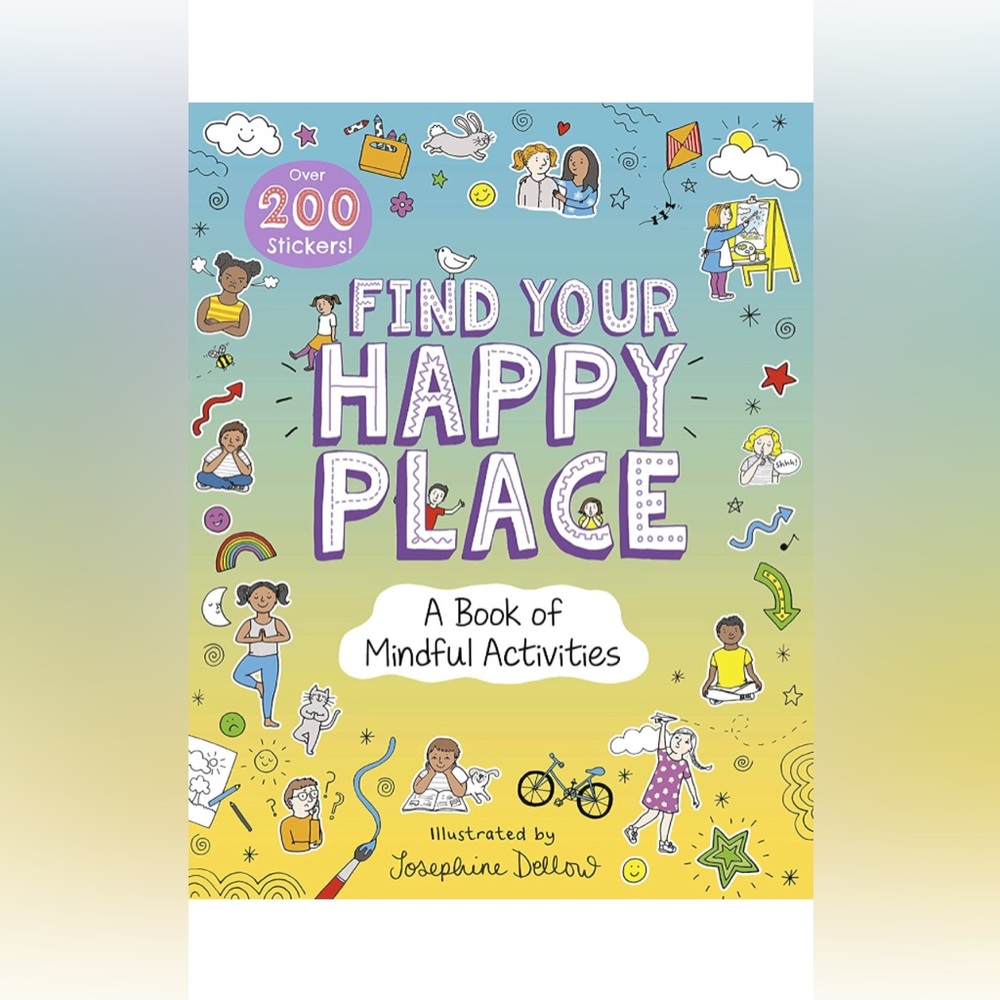 Find Your Happy Place: A Book Of Mindful Activities With 200 Stickers NWT